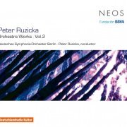 Deutsches Symphony Orchester Berlin, Peter Ruzicka - Peter Ruzicka: Orchestra Works Vol. 2 (2014)