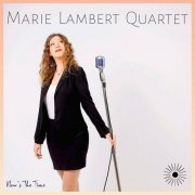 Marie Lambert Quartet - Now's The Time (2025)