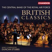 Central Band of the Royal Air Force & Duncan Stubbs - British Classics (2015) [Hi-Res]