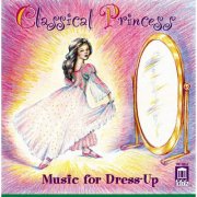 VA - Classical Princess - Music for Dress-Up (1996)