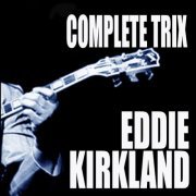 Eddie Kirkland - Complete Trix Sessions (1999)