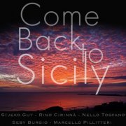 Stjepko Gut, Nello Toscano, Seby Burgio and Rino Cirinnà - Come Back to Sicily (2022)