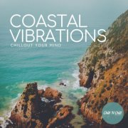 VA - Coastal Vibrations: Chillout Your Mind (2026)