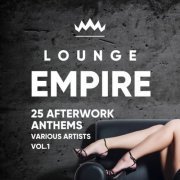 VA - Lounge Empire (25 Afterwork Anthems), Vol. 1 (2020)