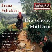 Franz Schubert, Martin Berner & Jürgen Plich - Die schöne Müllerin (2023)