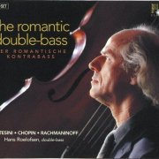 Hans Roelofsen - The Romantic Double-Bass: Bottesini, Chopin, Rachmaninoff (2006) CD-Rip