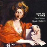 Michèle Dévérité - Giovanni Maria Trabaci: Organo Napoletano (2002)