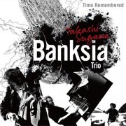 Takashi Sugawa Banksia Trio - Time Remembered (2020)