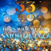 VA - That's What We Call SMOOTH JAZZ (33 Tunes) (2023)