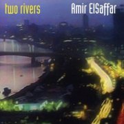 Amir ElSaffar - Two Rivers (2007)