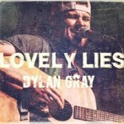 Dylan Gray - Lovely Lies (2022)