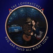 The Lovematches - Hug and Hold All Night Long (2025)