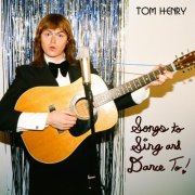 Tom Henry - Songs to Sing and Dance To (2025) Hi-Res