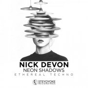 Nick Devon - Neon Shadows: Ethereal Techno (2025)