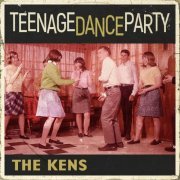 The Kens - Teenage Dance Party (2021)