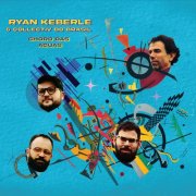 Ryan Keberle’s Collectiv do Brasil - Choro das Aguas (2025) [Hi-Res]
