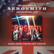 Aerosmith - The Very Best Of Aerosmith Broadcasting Live - Rare Gems From The Vaults, Vol. 1 (Re-Mastered Radio Recording) (2016)
