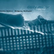 Rebekka Bakken, Wolfgang Muthspiel - Daily Mirror Reflected (2001)