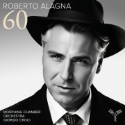 Roberto Alagna, Morphing Chamber Orchestra, Giorgio Croci - 60 (2024) [Hi-Res]