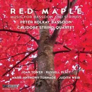 Peter Kolkay, Calidore String Quartet - Red Maple: Music for Bassoon and Strings (2023) [Hi-Res]