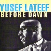 Yusef Lateef - Before Dawn (1957/2019) [Hi-Res]