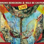 Bruno Deneckere & Nils De Caster - Live (2012)