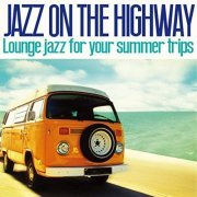 VA - Jazz On The Highway, Vol. 1 (2014) flac