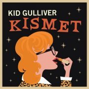 Kid Gulliver - Kismet (2021)