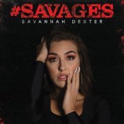 Savannah Dexter - Savages (2021)