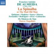 Luis Rodrigues, Catia Moreso, Marcos Magalhaes - Almeida: La Spinalba ovvero Il vecchio matto (2012)