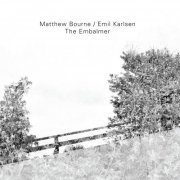 Matthew Bourne & Emil Karlsen - The Embalmer (2022) [Hi-Res]