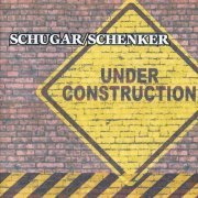 Schugar/Schenker - Under Construction (2003)