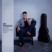 Sid Ferreira - Kinda Brazilian Jazz (2023) Hi Res