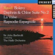 The Hallé Orchestra, Sir John Barbirolli - Ravel: Bolero, Daphnis et Chloé, La Valse, Rapsodie espagnole (2008)