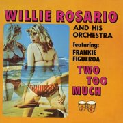 Willie Rosario feat. Frank Figueroa - Two Too Much! (1967)