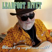 Leadfoot Rivet - Welcome to my mongrel music world (2012)