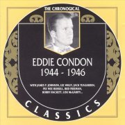 Eddie Condon - The Chronological Classics: 1944-1946 (1998)