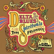 Tom Feldmann - Delta Blues & Spirituals (2014)