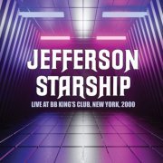 Jefferson Starship - Live At BB King's Club New York, 2000 (2022)