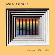 Asia Minor - Crossing The Line (Reissue) (1979/1993)