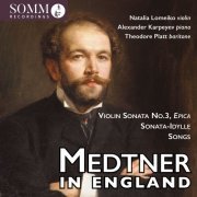 Natalia Lomeiko, Alexander Karpeyev, Theodore Platt - Medtner in England (2023) [Hi-Res]