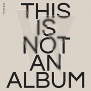 Victor Ruiz - THIS IS NOT AN ALBUM (2024)