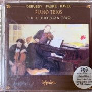 The Florestan Trio - Debussy, Faure, Ravel Piano Trios (1999) [SACD]