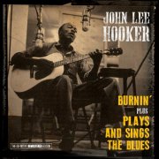 John Lee Hooker - Burnin Plus Plays and Sings the Blues (2021)