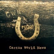 Cactus World News - Found (2015)