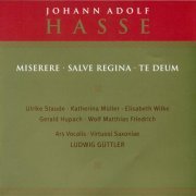 Ars Vocalis, Virtuosi Saxoniae, Ludwig Güttler - Hasse: Miserere, Salve Regina, Te Deum (2003)