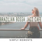 Simply Moments - Brazilian Bossa Jazz Cafe (2023)