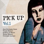 Jean-Christophe Cholet - Pick Up Vol. 1 (2012)