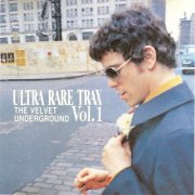 The Velvet Underground - Ultra Rare Trax Vol. 1 (1995)