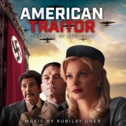 Kubilay Uner - American Traitor: The Trial of Axis Sally (Original Motion Picture Soundtrack) (2021) [Hi-Res]